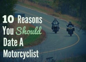 top 10 reasons you should date a biker
